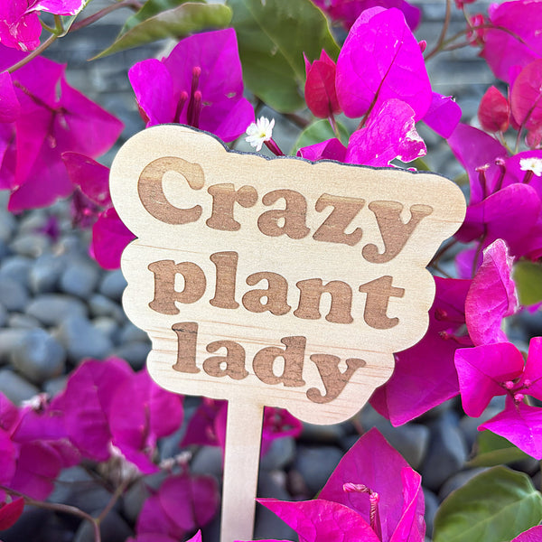 Wooden Garden Stakes - Humor for the Green Thumbs - Mother's Day