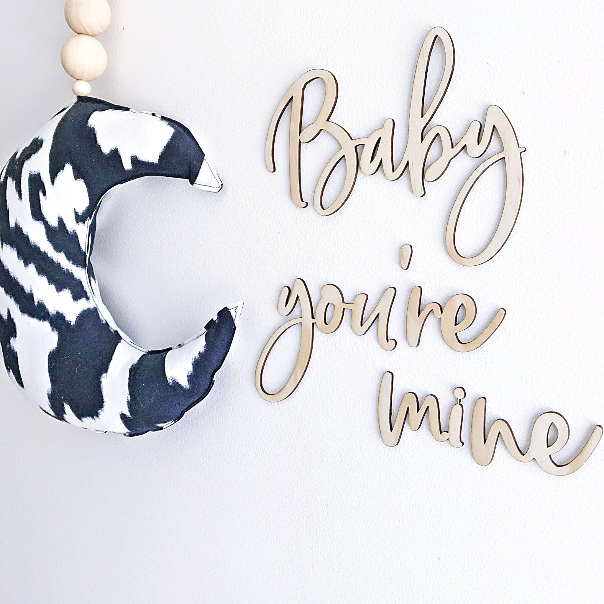 Baby you're mine Wall Script - ShartrueseWall Decor; Wall Plaque; Nursery Decor, Kids Room, Wooden Decor