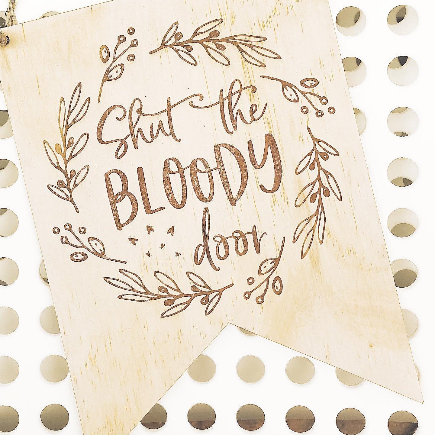 Shut the Bloody Door Flag - ShartrueseHome Decor